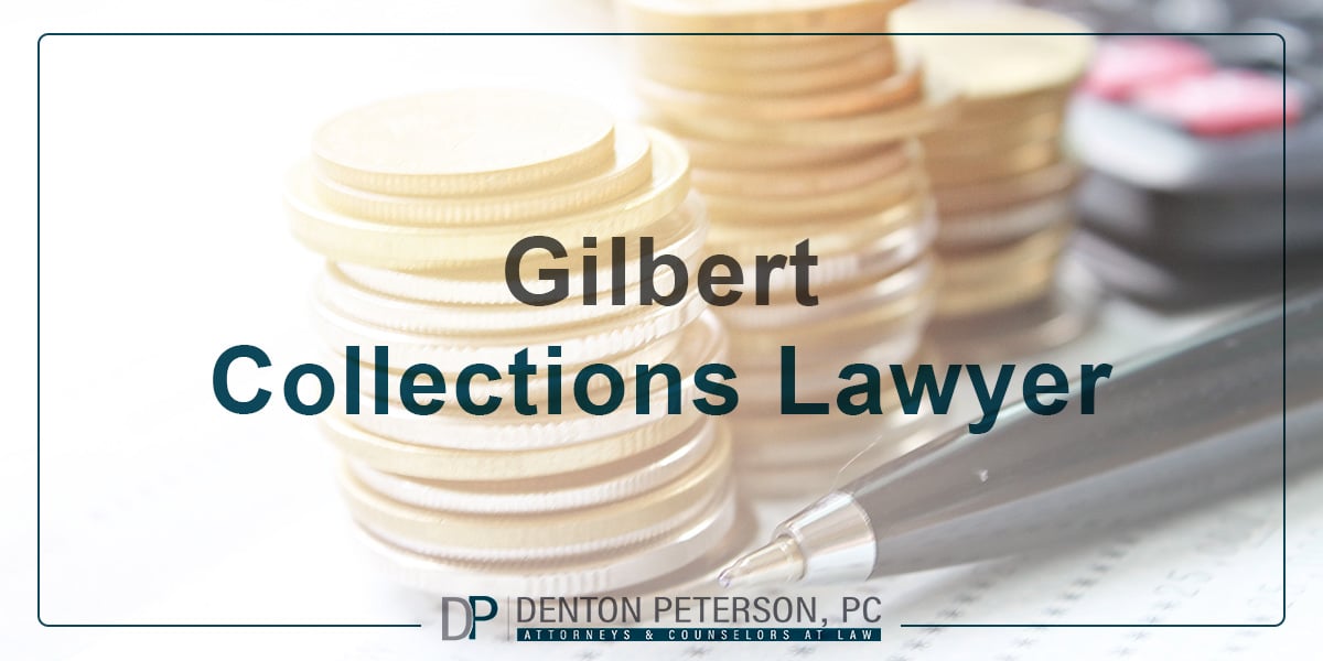 Gilbert Commercial Collections Lawyers Denton Peterson