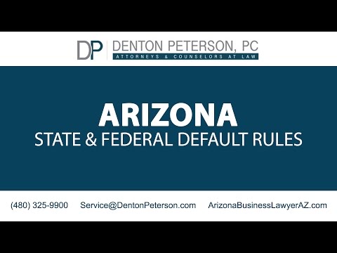 Arizona State &amp; Federal Default Rules | Denton Peterson PC