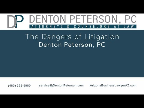 The Dangers of Litigation | Denton Peterson, P.C.