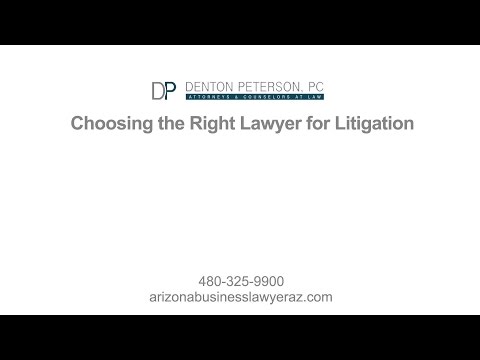Choosing the Right Lawyer for Litigation | Denton Peterson PC