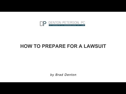 Tips on Preparing for Your Lawsuit | Denton Peterson PC