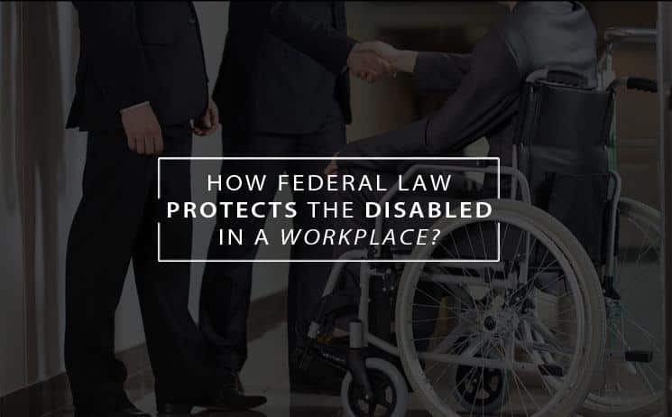 federal law protects disabled in workplace