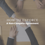How to Enforce a Non-Compete In Arizona?