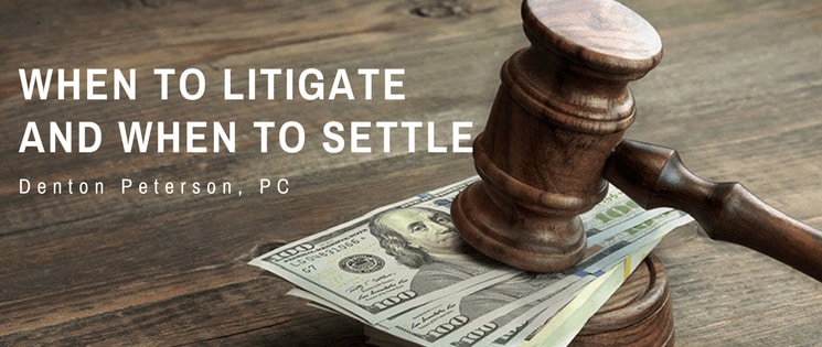 When to litigate and when to settle