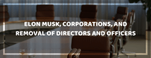 Corporations, and Removal of Directors and Officers