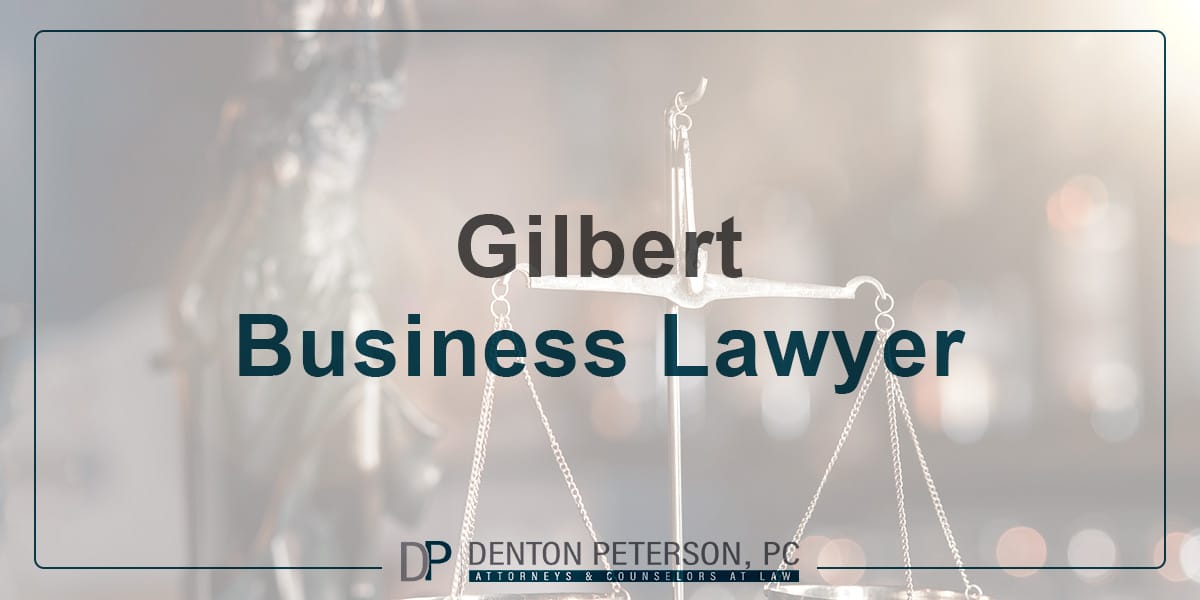 Gilbert Business Lawyers & Attorneys Denton Peterson Dunn