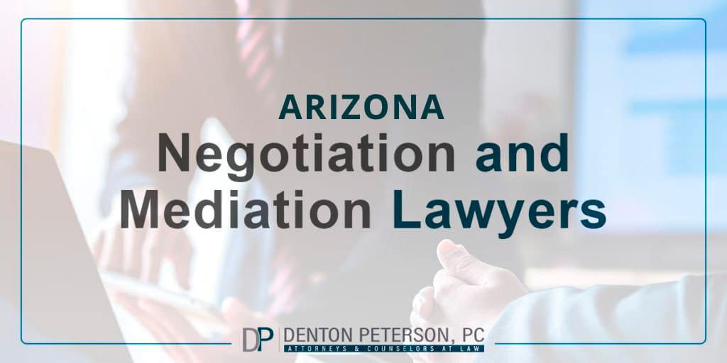Arizona Mediation Attorneys & Negotiation Lawyers In Mesa