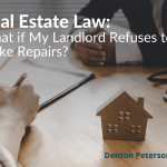 Real Estate Law: What if My Landlord Refuses to Make Repairs?