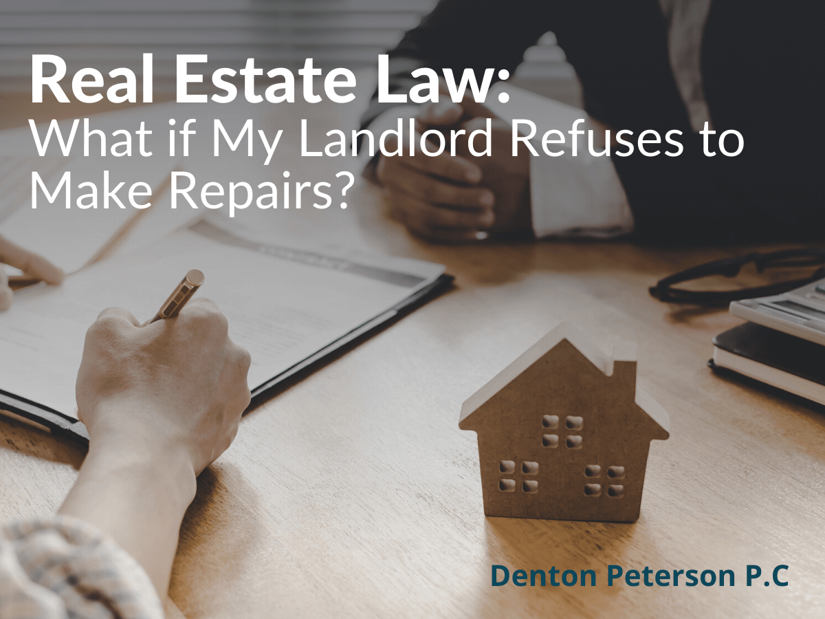 Real Estate Law: What if My Landlord Refuses to Make Repairs?