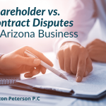 Shareholder vs. Contract Disputes in Arizona Business