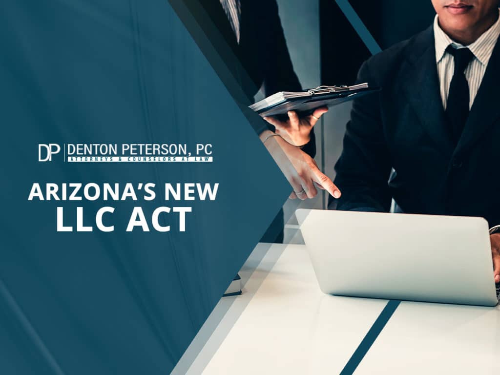 Arizona’s New LLC Act | Denton Peterson Dunn, PLLC