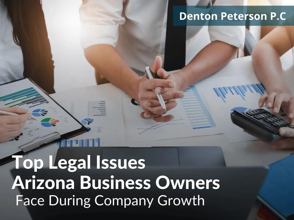  Top Legal Issues Arizona Business Owners Face During Company Growth