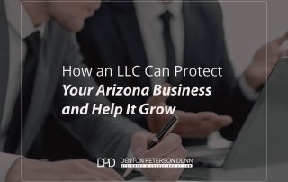 How an LLC Can Protect Your Arizona Business and Help It Grow