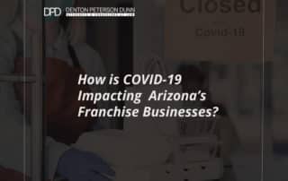 How is COVID-19 Impacting Arizona’s Franchise Businesses?