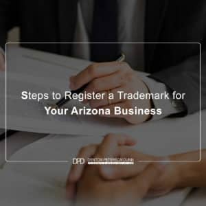 Steps To Register A Trademark For Your Arizona Business Featured Image