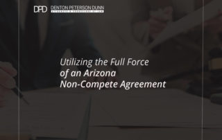 Utilizing the Full Force of an Arizona Non-Compete Agreement