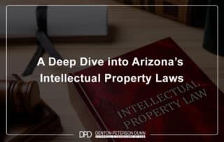 a-deep-dive-into-arizonas-intellectual-property-laws-