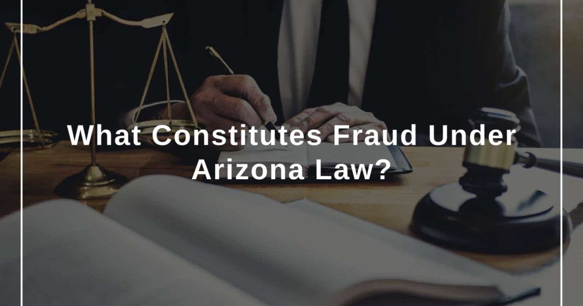 What Constitutes Fraud Under Arizona Law? | Denton Peterson Dunn