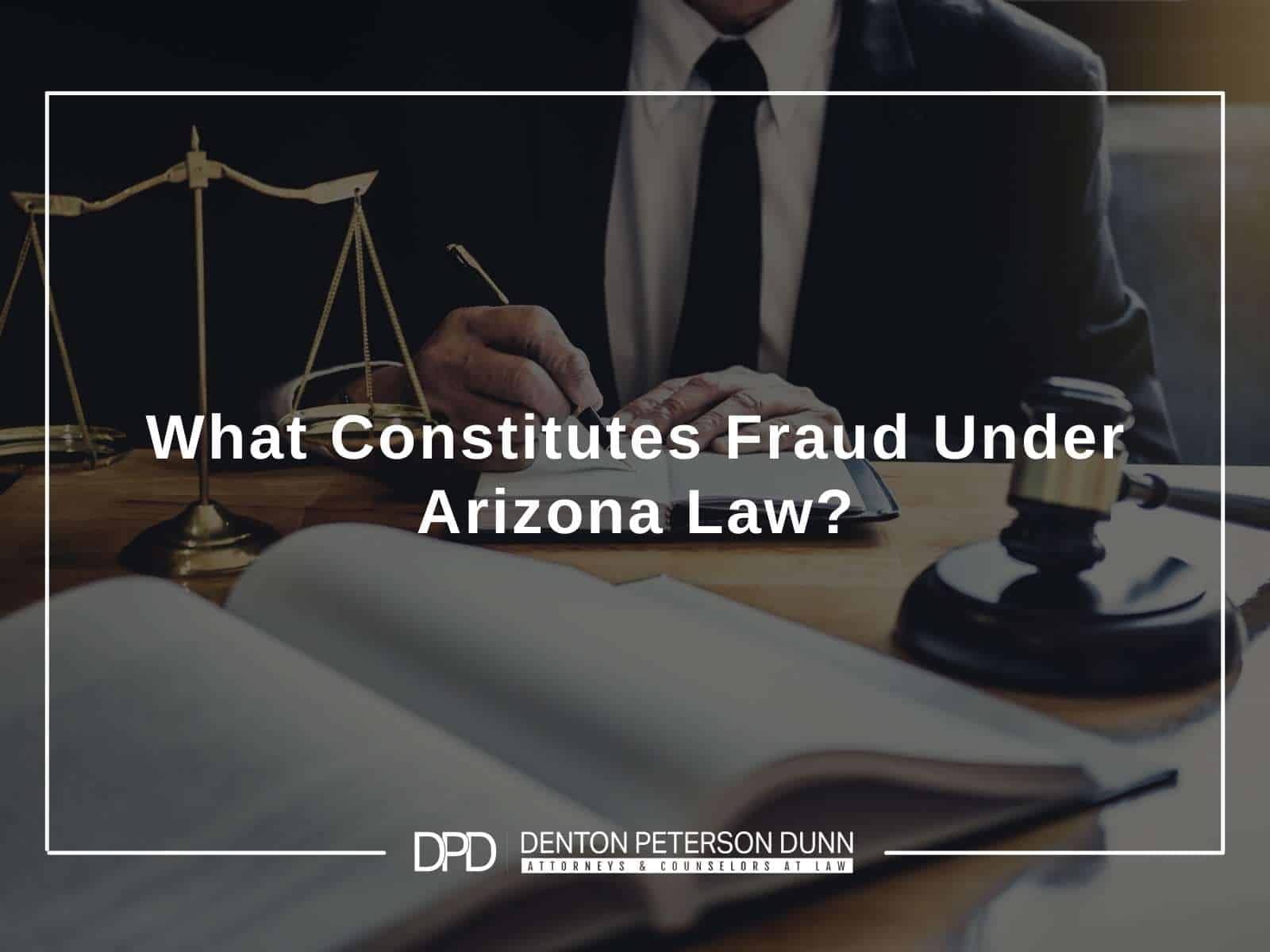 What Constitutes Fraud Under Arizona Law