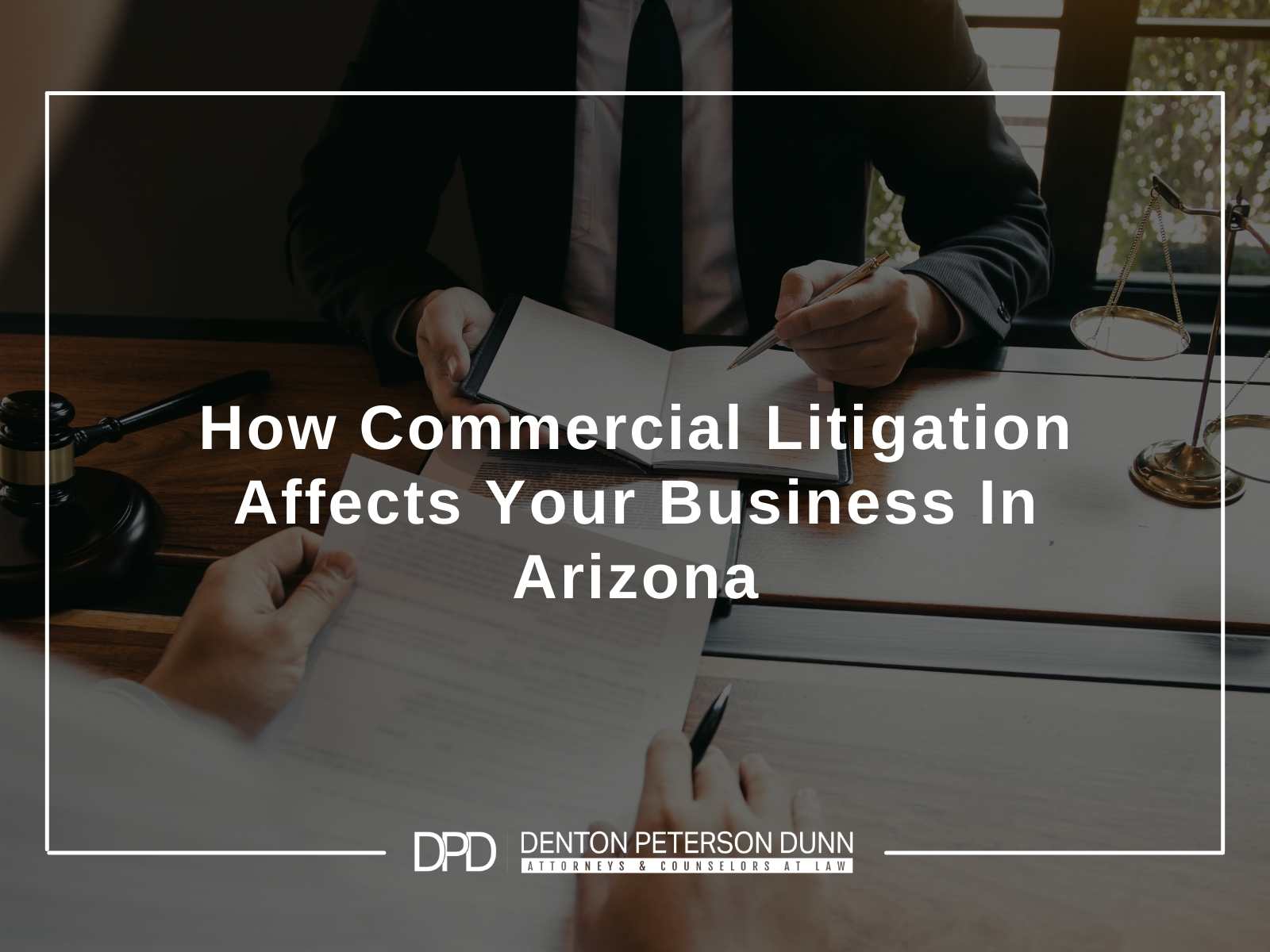 How Commercial Litigation Affects Your Business In Arizona