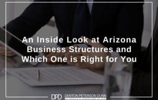 An Inside Look at Arizona Business Structures and Which One is Right for You