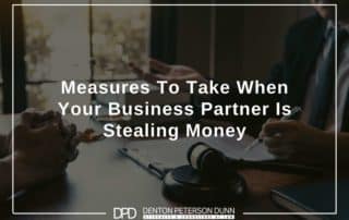 Measures To Take When Your Business Partner Is Stealing Money