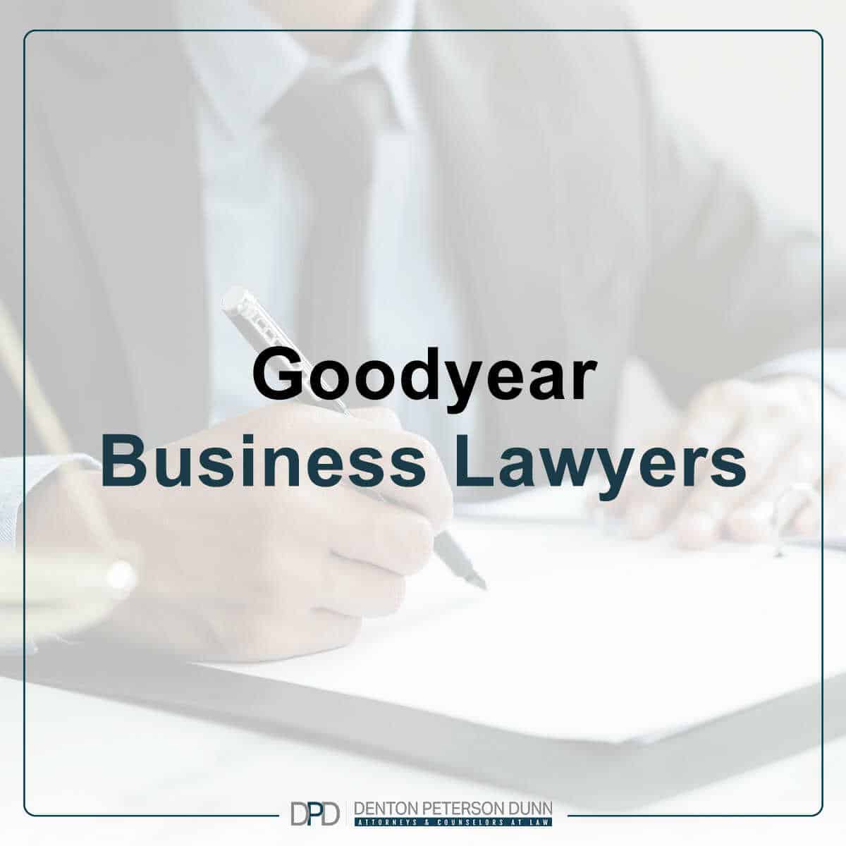 Goodyear Business Lawyers | Denton Peterson Dunn