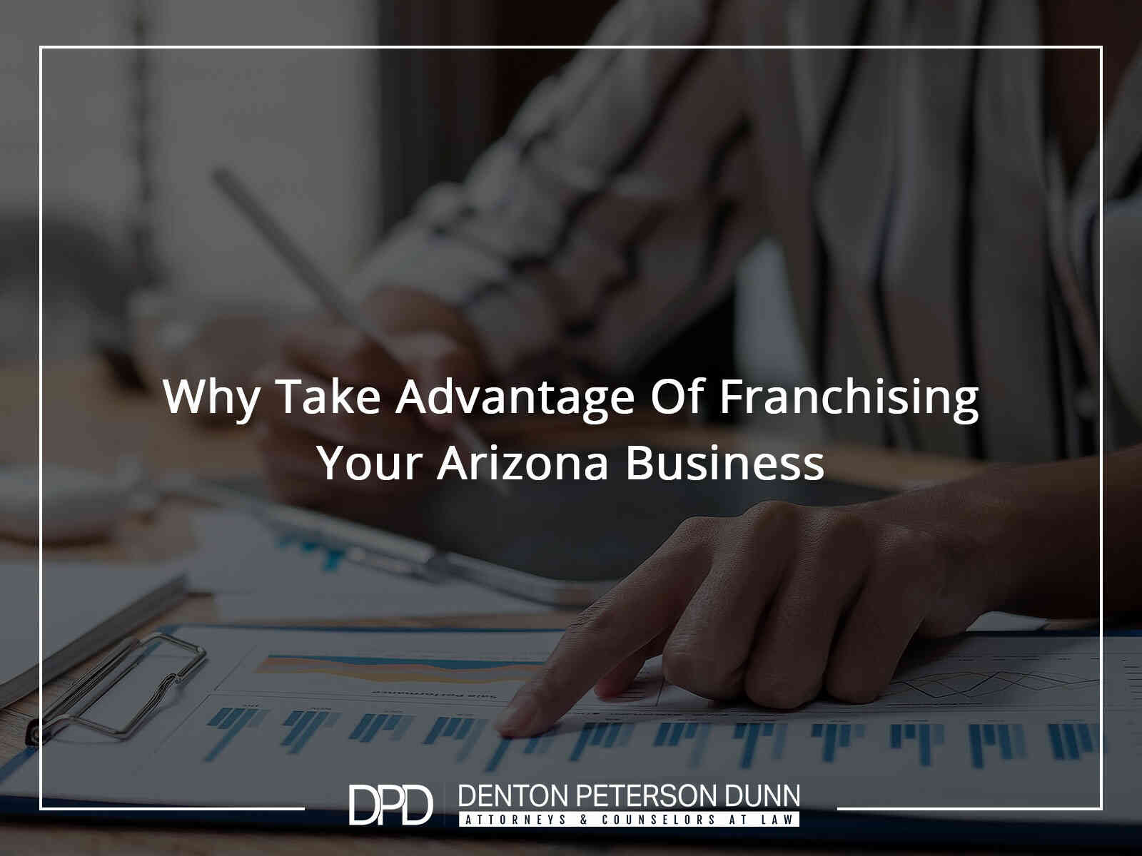 Why Take Advantage Of Franchising Your Arizona Business