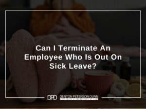 Can I Terminate An Employee Who Is Out On Sick Leave?