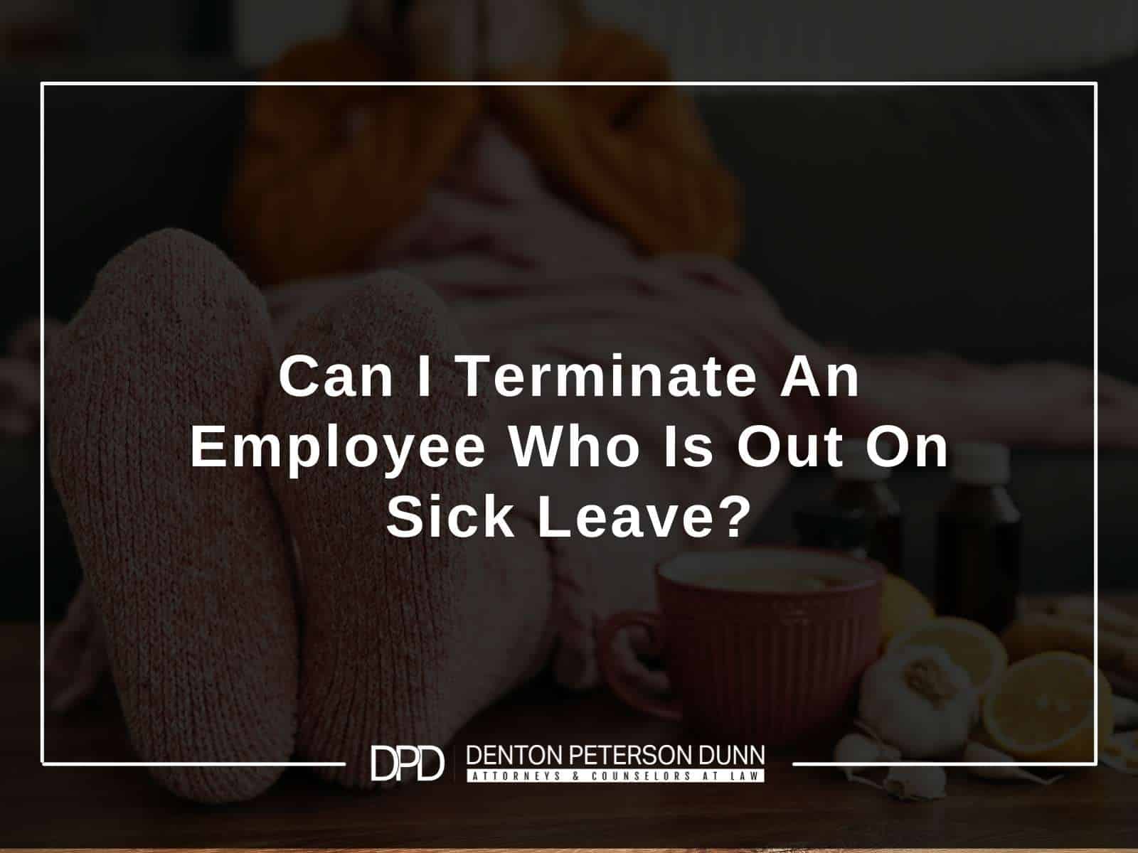 can-employers-terminate-employees-who-are-out-on-sick-leave