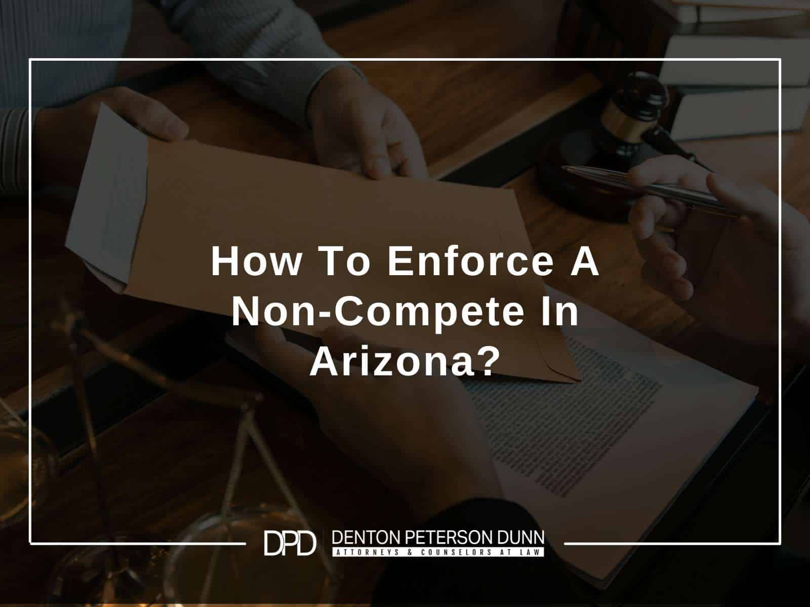 How To Enforce A Non-Compete In Arizona?