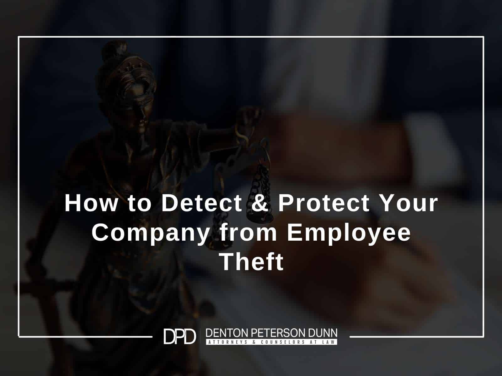 How to Detect & Protect Your Company from Employee Theft