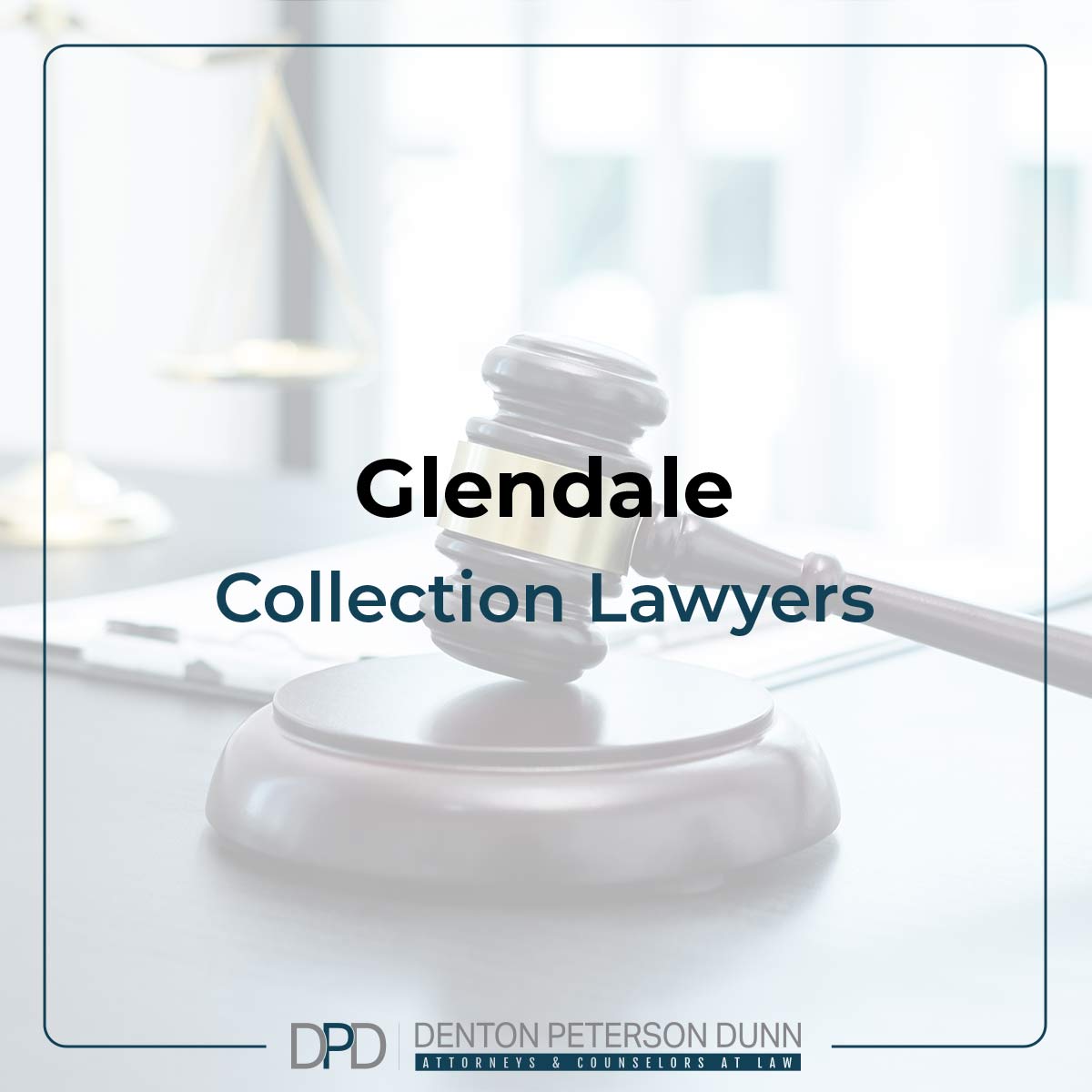 Glendale Collections Lawyers Denton Peterson Dunn