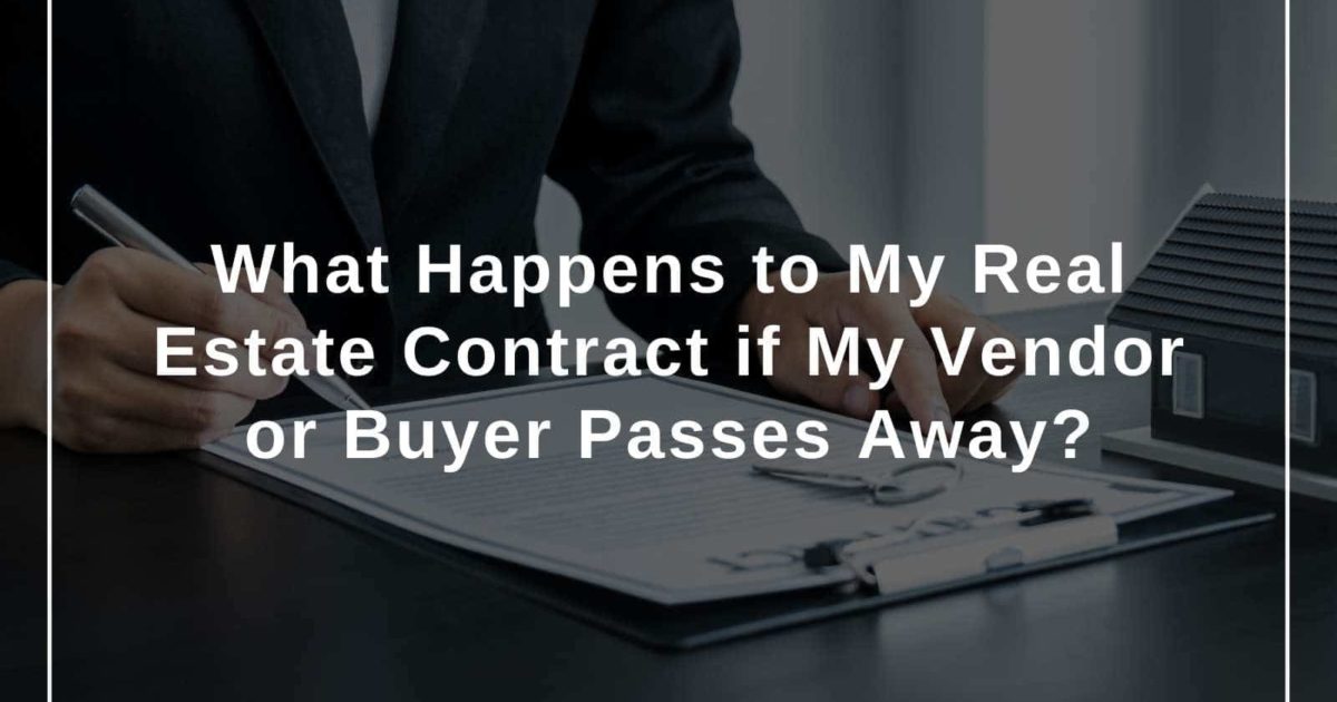 What Happens To My Real Estate Contract If My Buyer Dies?