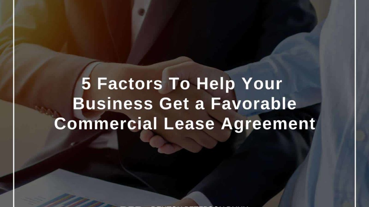 5 Factors To Get a Favorable Commercial Lease Agreement