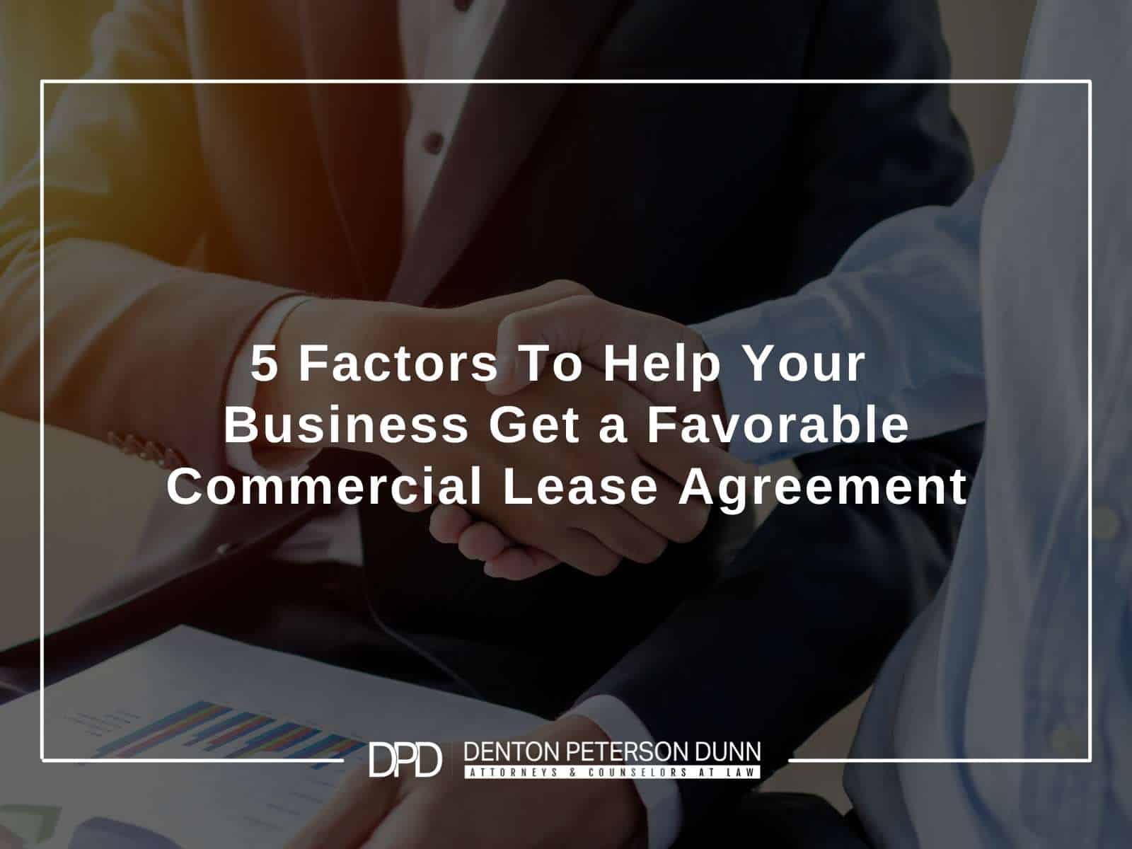 5 Factors To Help Your Business Get a Favorable Commercial Lease Agreement