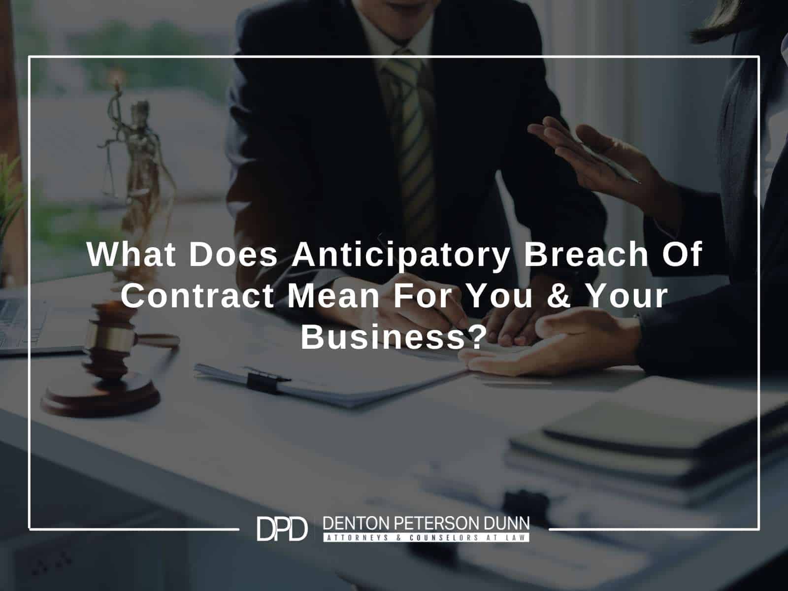 What Does Anticipatory Breach Of Contract Mean For Your Business 
