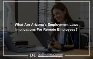 What Are Arizona's Employment Laws Implications For Remote Employees?