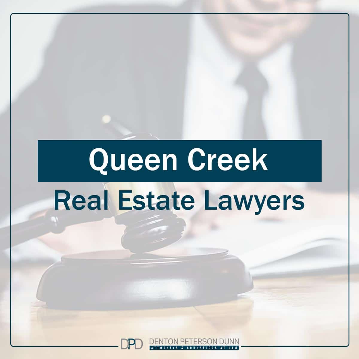 Queen Creek Real Estate Attorneys Denton Peterson Dunn