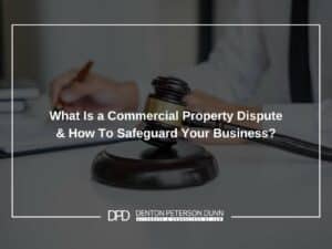 What Is a Commercial Property Dispute & How To Safeguard Your Business?