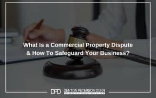 What Is a Commercial Property Dispute & How To Safeguard Your Business?