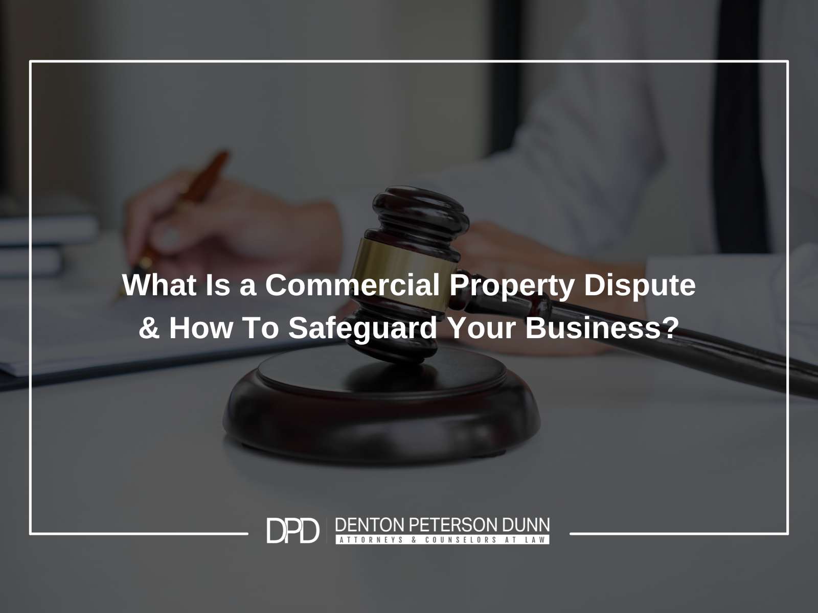What Is a Commercial Property Dispute & How To Safeguard Your Business?