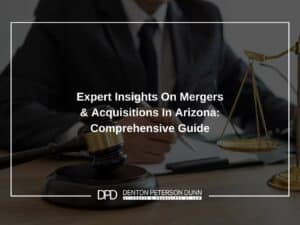 Expert Insights On Mergers & Acquisitions In Arizona: Comprehensive Guide