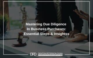 Mastering Due Diligence In Business Purchases: Essential Steps & Insights