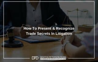 How To Present & Recognize Trade Secrets In Litigation